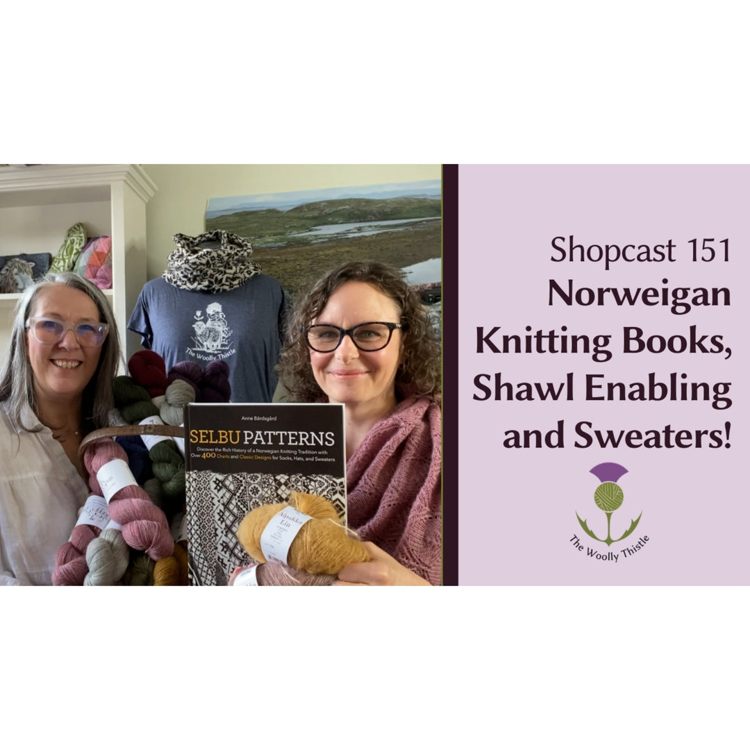 Shopcast 151: Norweigan Knitting Books, Shawl Enabling and Sweaters!