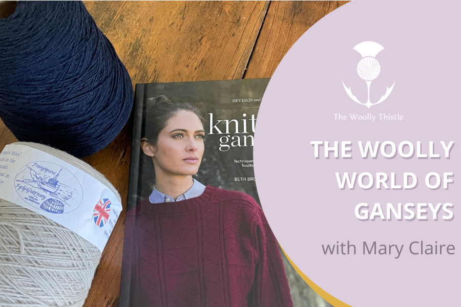 The Woolly World of Gansey Knitting: Set Sail with Us! – The Woolly Thistle