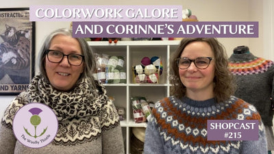 Shopcast 215: Colorwork Galore and Corinne's Adventure