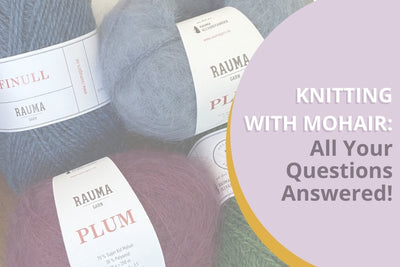 Knitting with Mohair: All your questions answered!