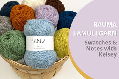 Rauma Lamullgarn: Swatches and Notes