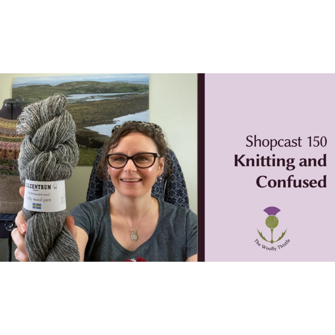 Shopcast 150: Knitting and Confused plus Caitlin from the TWT team