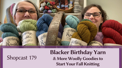 Shopcast 179: Blacker Birthday Yarn and More Woolly Goodies to Start Your Fall Knitting