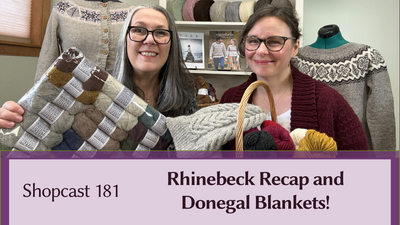 Shopcast 181: Rhinebeck Recap & Donegal Blankets
