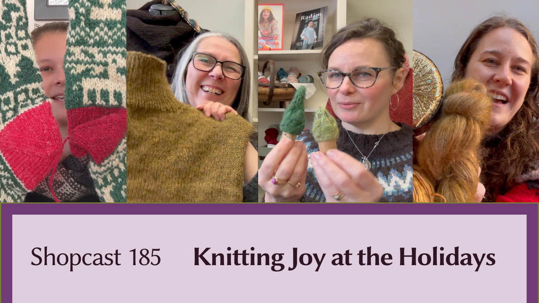 Shopcast 185: Knitting Joy at the Holidays