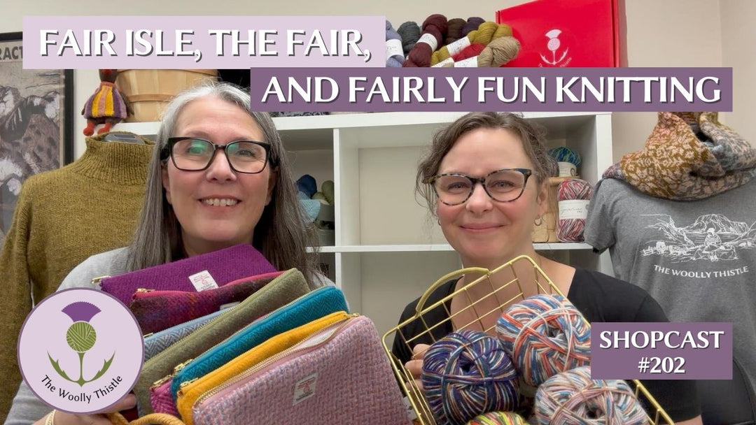 Shopcast 202: Fair Isle, The Fair, and Fairly Fun Knitting