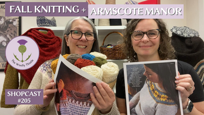 Shopcast 205: Visit with Deborah of Armscote Manor, plus More Fall Knitting!