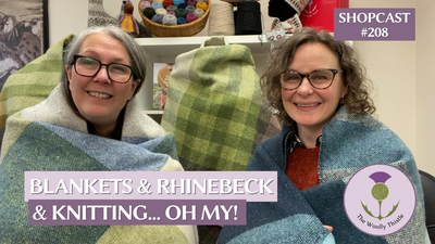 Shopcast #208: Blankets, and Rhinebeck, and Knitting…oh my!