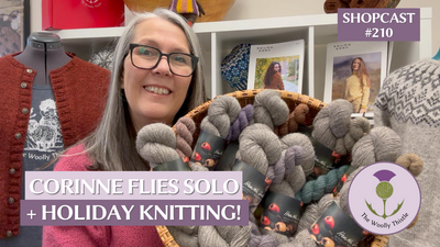 Shopcast #210 Corinne Flies Solo, Knitting Buddies are Back, Holiday Knitting, and Yoga!