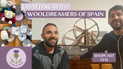 Shopcast #216: Chatting with WoolDreamers of Spain