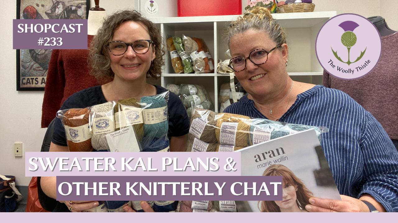 Shopcast 233: Sweater Knit-Along Plans and Other Knitterly Chat