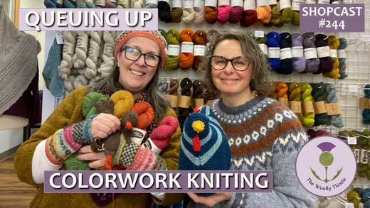 Shopcast 244: Queuing Up Colorwork Knitting