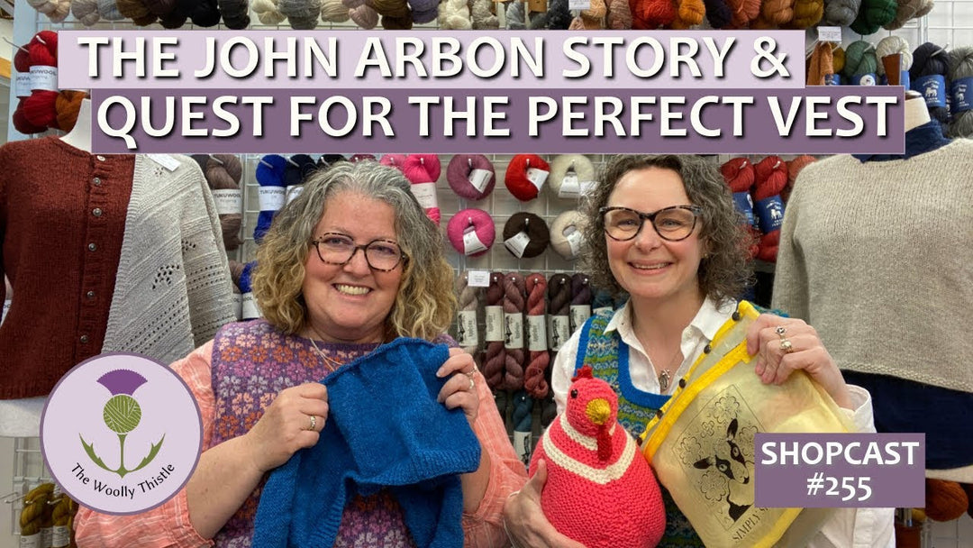 Shopcast #255: Spinning Yarns: The John Arbon Story and a Quest for the Perfect Vest