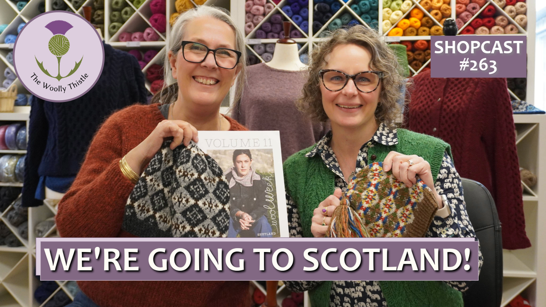 Shopcast #263: Corinne & Maggie are going to Shetland