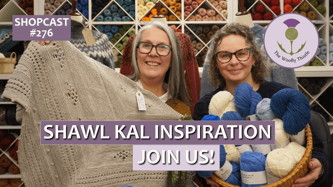 Shopcast #276: Join our 2026 Shawl Knit A Long