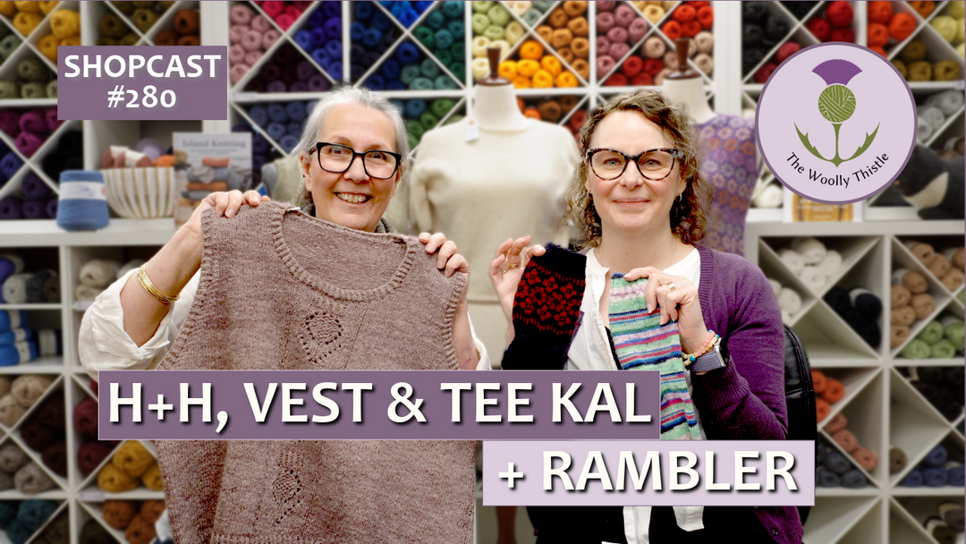 Hosts holding knitted items in front of wall of yarn, Title is Shopcast #280: H+H, Vest & Tee Kal + Rambler