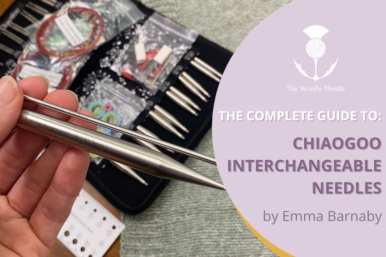 The Complete Guide to ChiaoGoo Interchangeable Needles