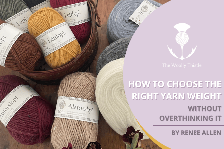 How to Choose the Right Yarn Weight for Knitting (Without Overthinking It)