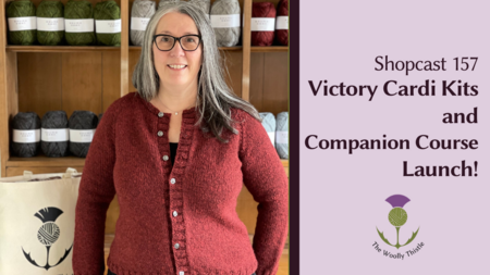 Shopcast 157: Victory Cardi Kits and Companion Course Launch!