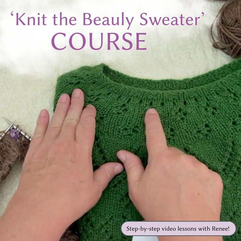 Text 'Knit the Beauly Sweater' Course; Step-by-step video lessons with Renee!