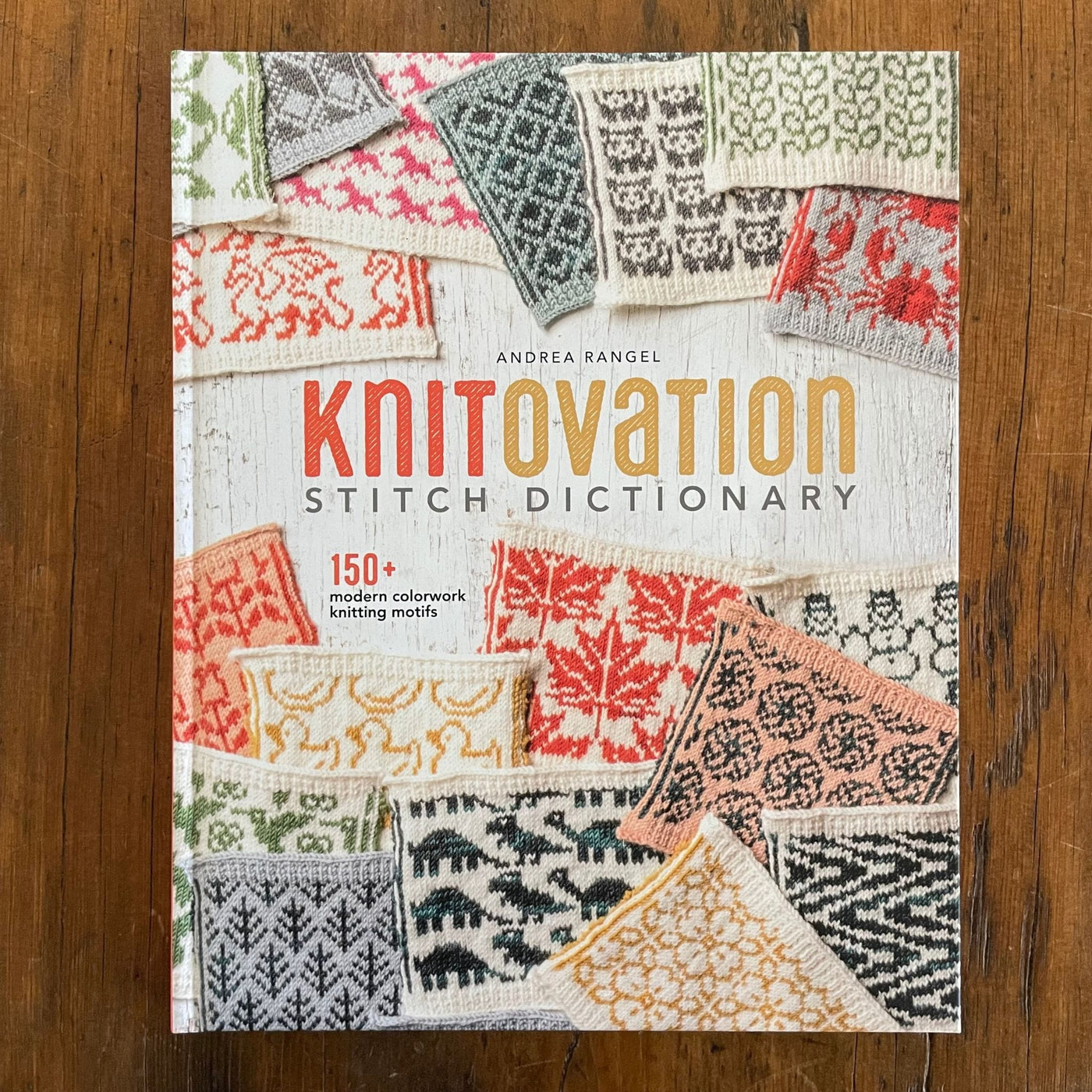 Knitovation Stitch Dictionary: 150 Modern Colorwork Knitting Motifs