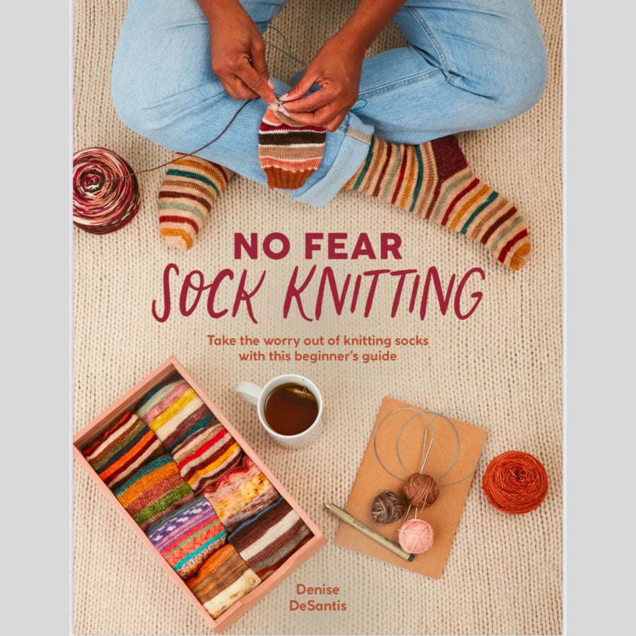 No Fear Sock Knitting by Denise DeSantis