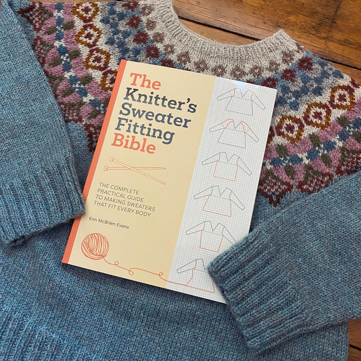 The Knitter's Sweater Fitting Bible: The Complete Practical Guide to Making Sweaters that Fit Every Body by Kim McBrien Evans