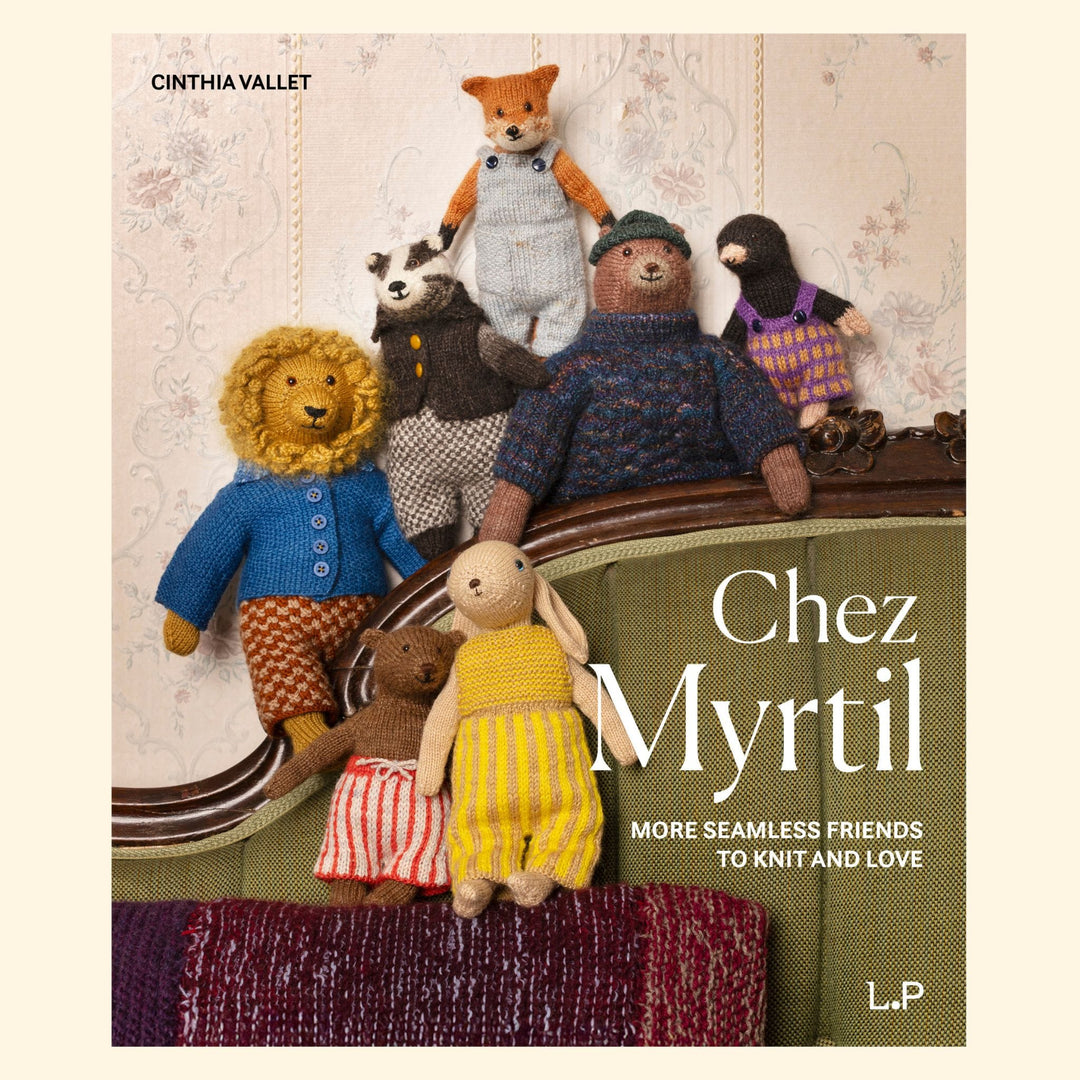 Chez Myrtil: More Seamless Friends to Knit and Love by Cinthia Vallet