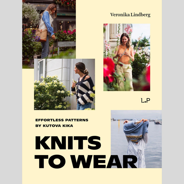 Knits to Wear: Effortless Patterns by Kutova Kika Veronika Lindberg