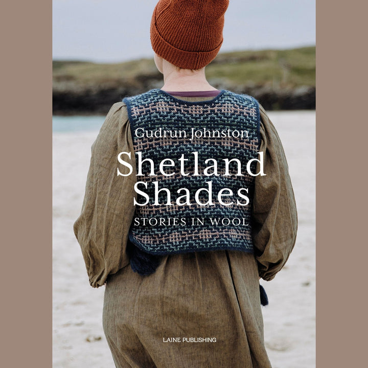 Shetland Shades: Stories in Wool by Gudrun Johnston