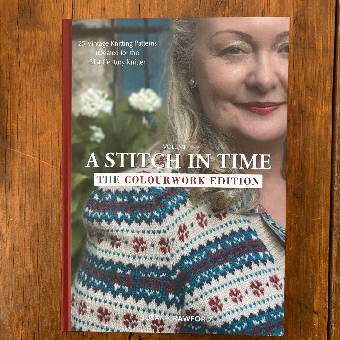 A Stitch In Time Volume The Colourwork Edition by Susan