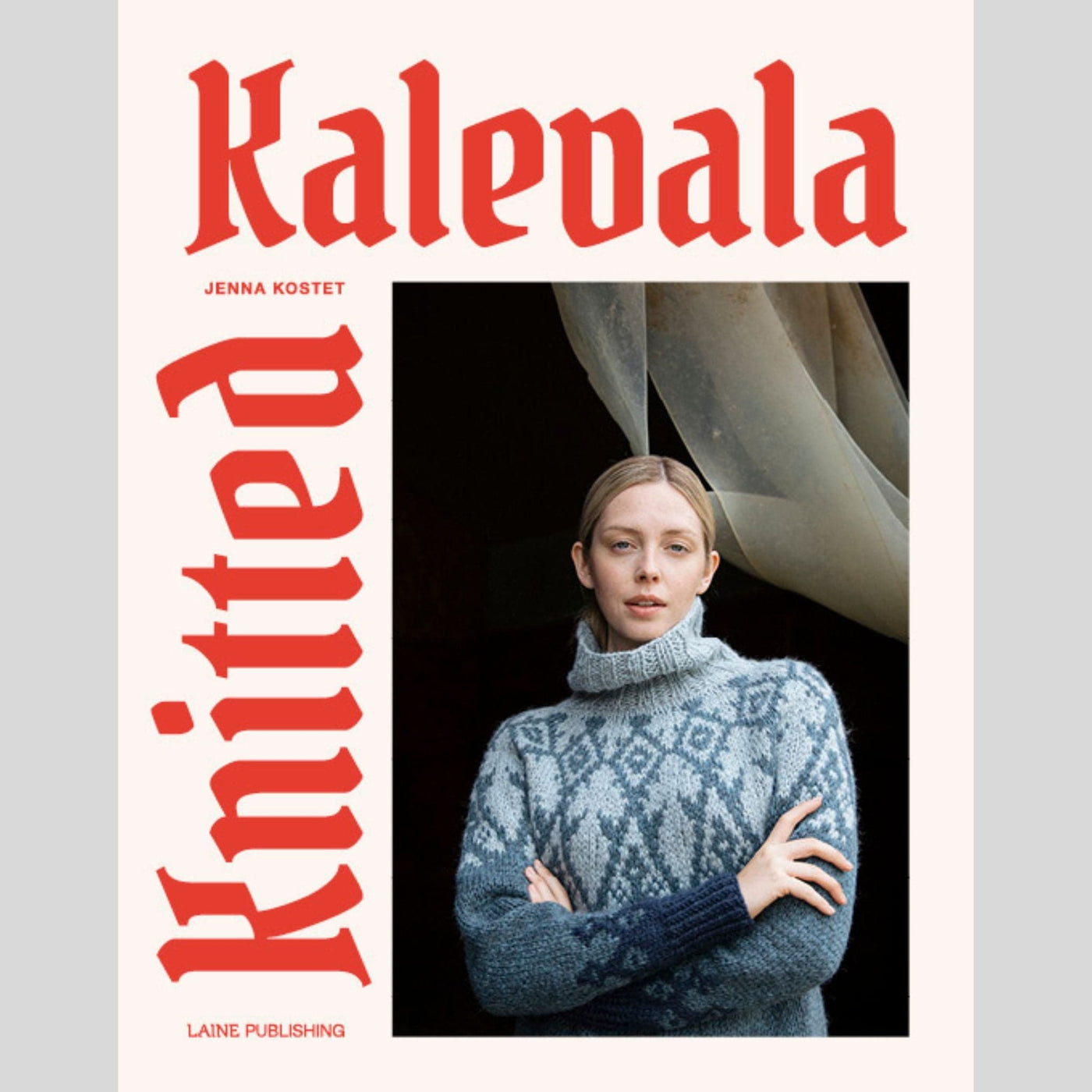 Knitted Kalevala book by Jenna Kostet from Laine Publishing. Cover shows woman wearing blue colorwork sweater. 