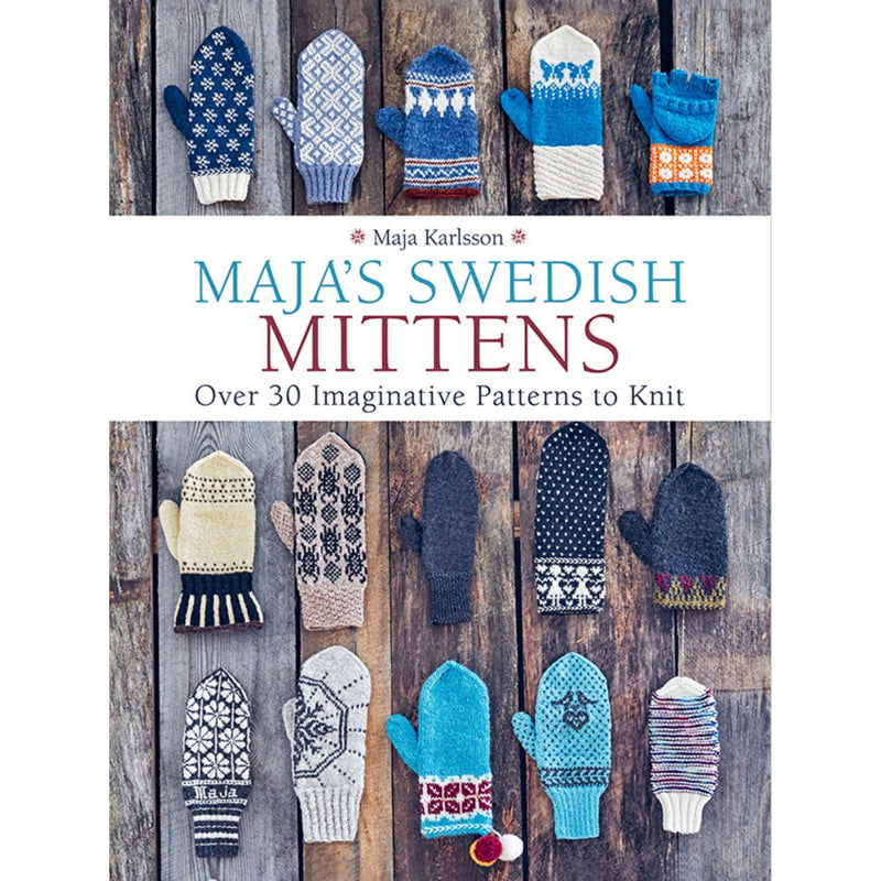 Cover of Maja's Swedish Mittens: Over 30 Imaginative Patterns to Knit, featuring 14 mitten designs.